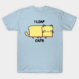 I Loaf Cat - Cat Lover - Funny T-Shirt
